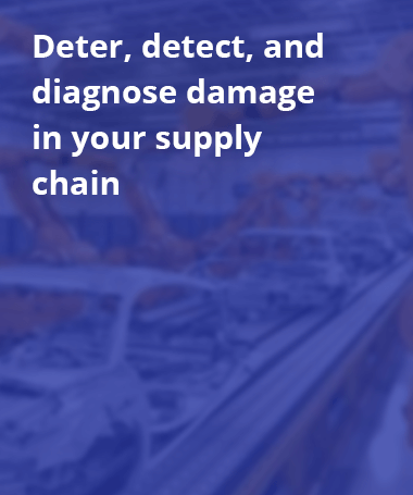 Deter detect and diagnose damage in your supply chain